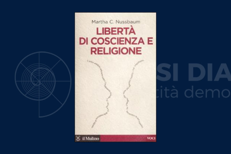 Martha Nussbaum: Libertá di coscienza e religione (di Luca Menichetti)