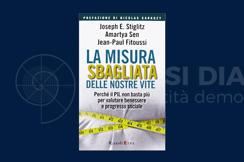 Stiglitz, Sen, Fitoussi: il PIL, misura sbagliata delle nostre vite (di ...